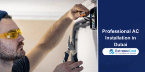 Professional AC Installation Dubai